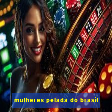 mulheres pelada do brasil